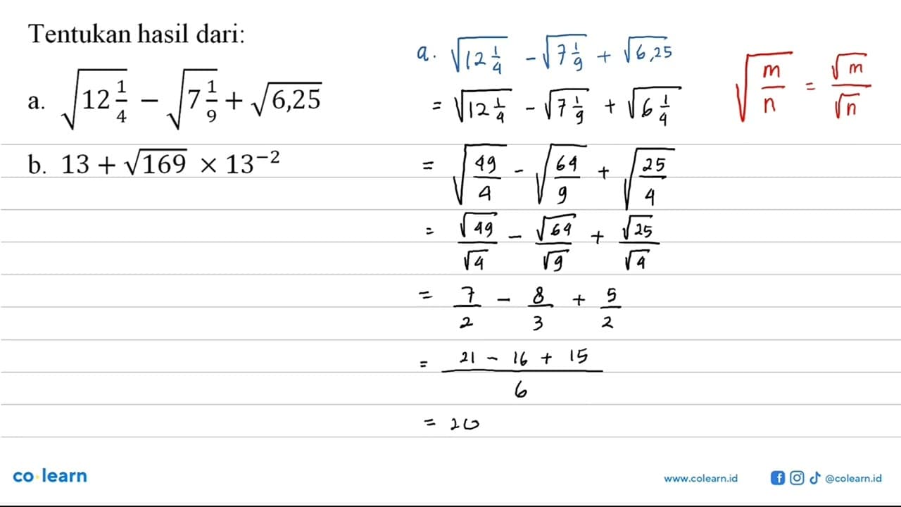 Tentukan hasil dari: a. akar(12 1/4) - aakr(7 1/9) +