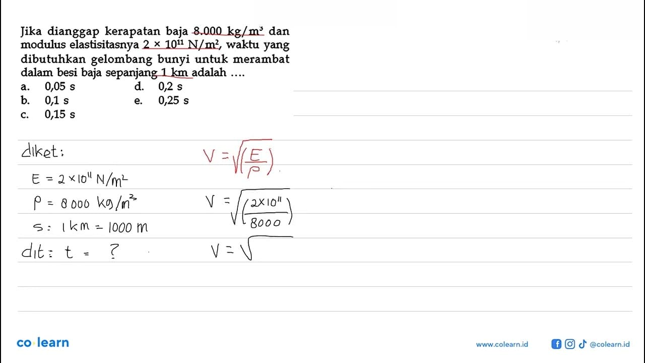 Jika dianggap kerapatan baja 8.000 kg/m^3 dan modulus