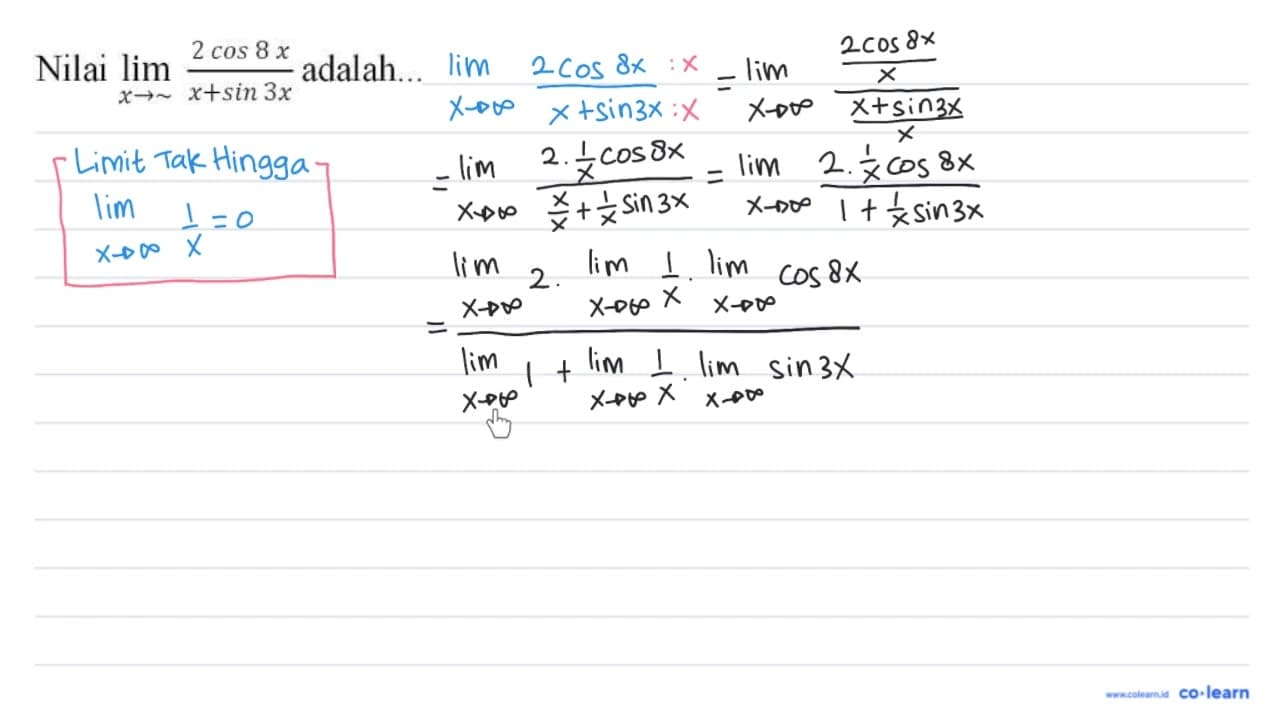 Nilai lim _(x -> ~) (2 cos 8 x)/(x+sin 3 x) adalah..