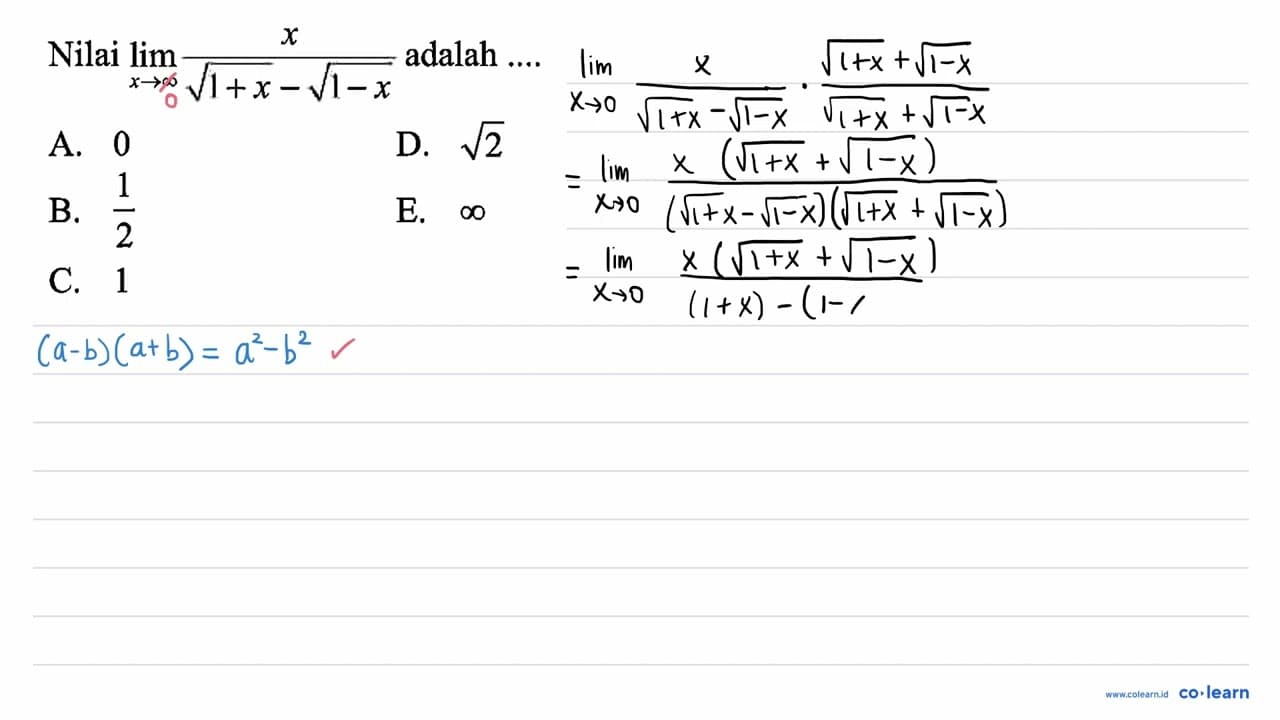 Nilai lim x -> tak hingga x/(akar(1+x) - akar(1-x)) adalah