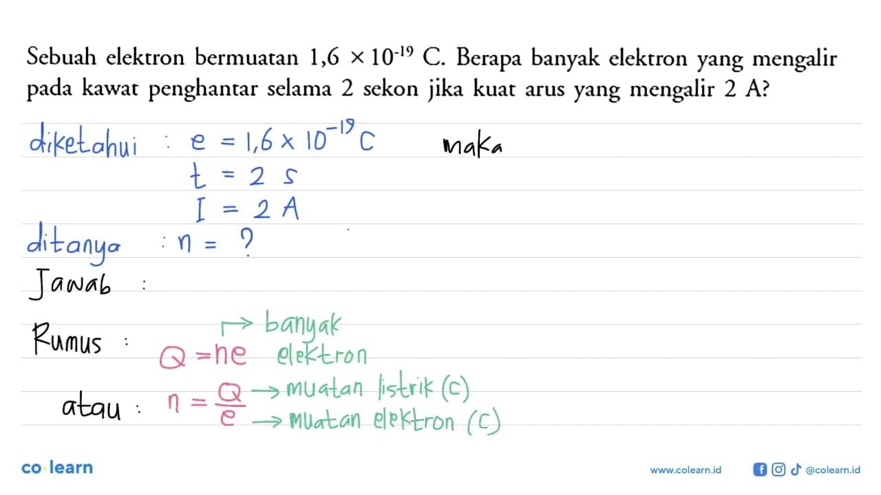 Sebuah elektron bermuatan 1,6 x 10^(-19) C. Berapa banyak