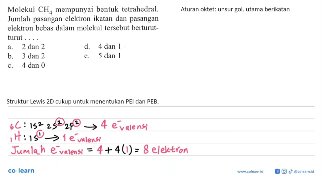 Molekul CH4 mempunyai bentuk tetrahedral. Jumlah pasangan