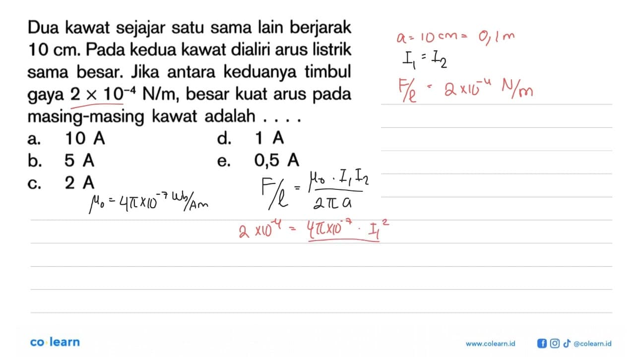 Dua kawat sejajar satu sama lain berjarak 10 cm. Pada kedua