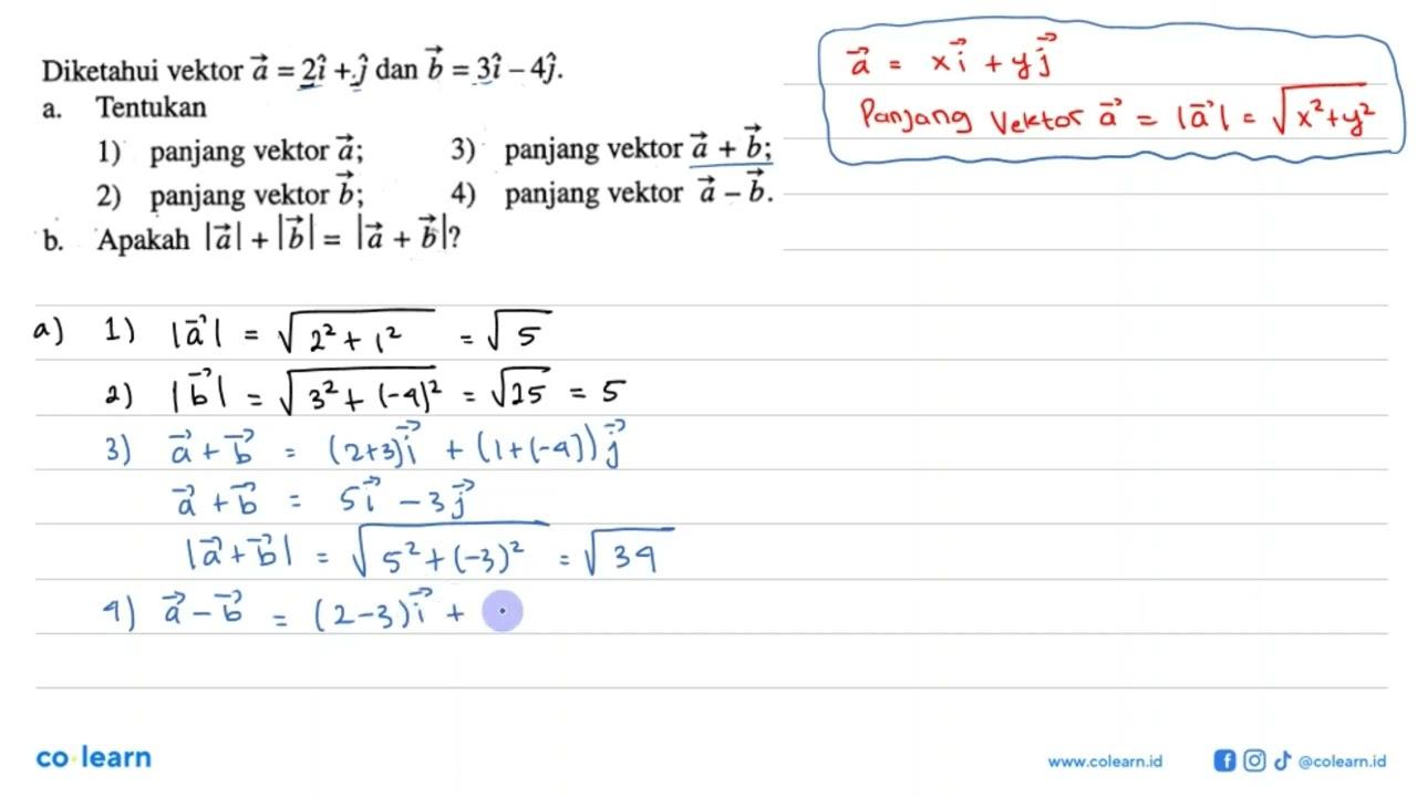 Diketahui vektor a=2i+j dan vektor b=3i-4j. a. Tentukan 1)