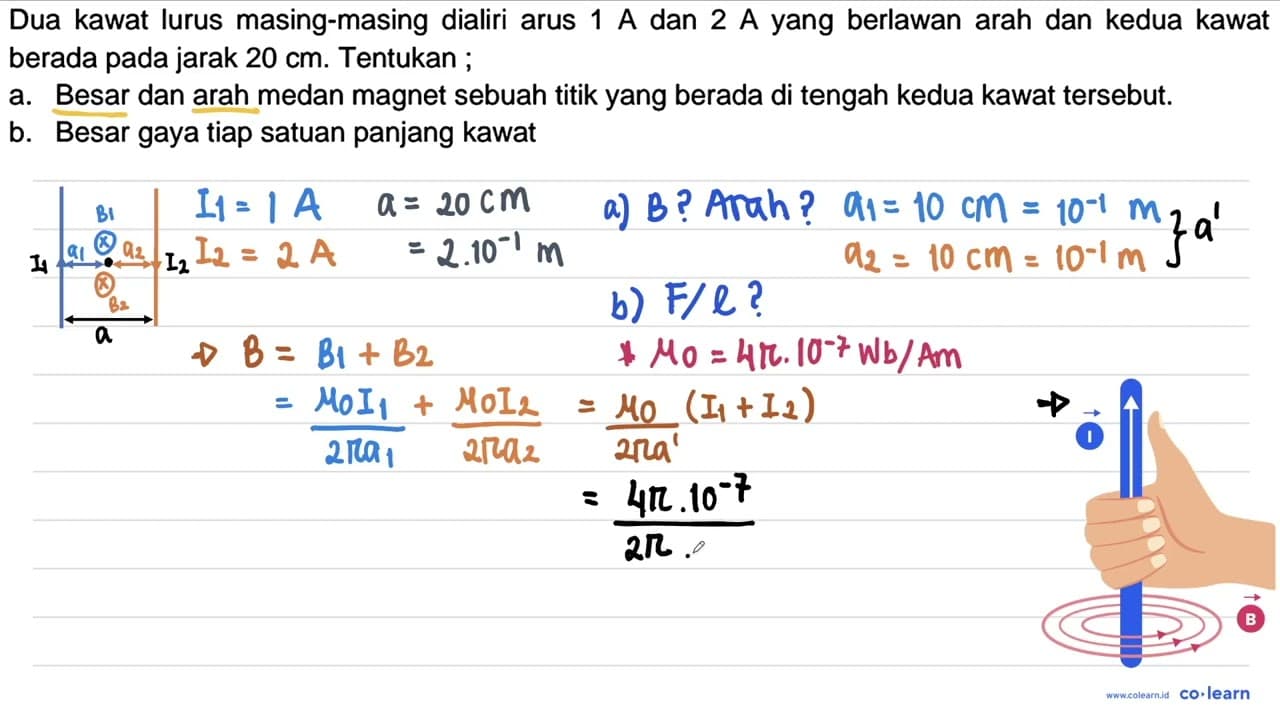 Dua kawat lurus masing-masing dialiri arus 1 A dan 2 A yang