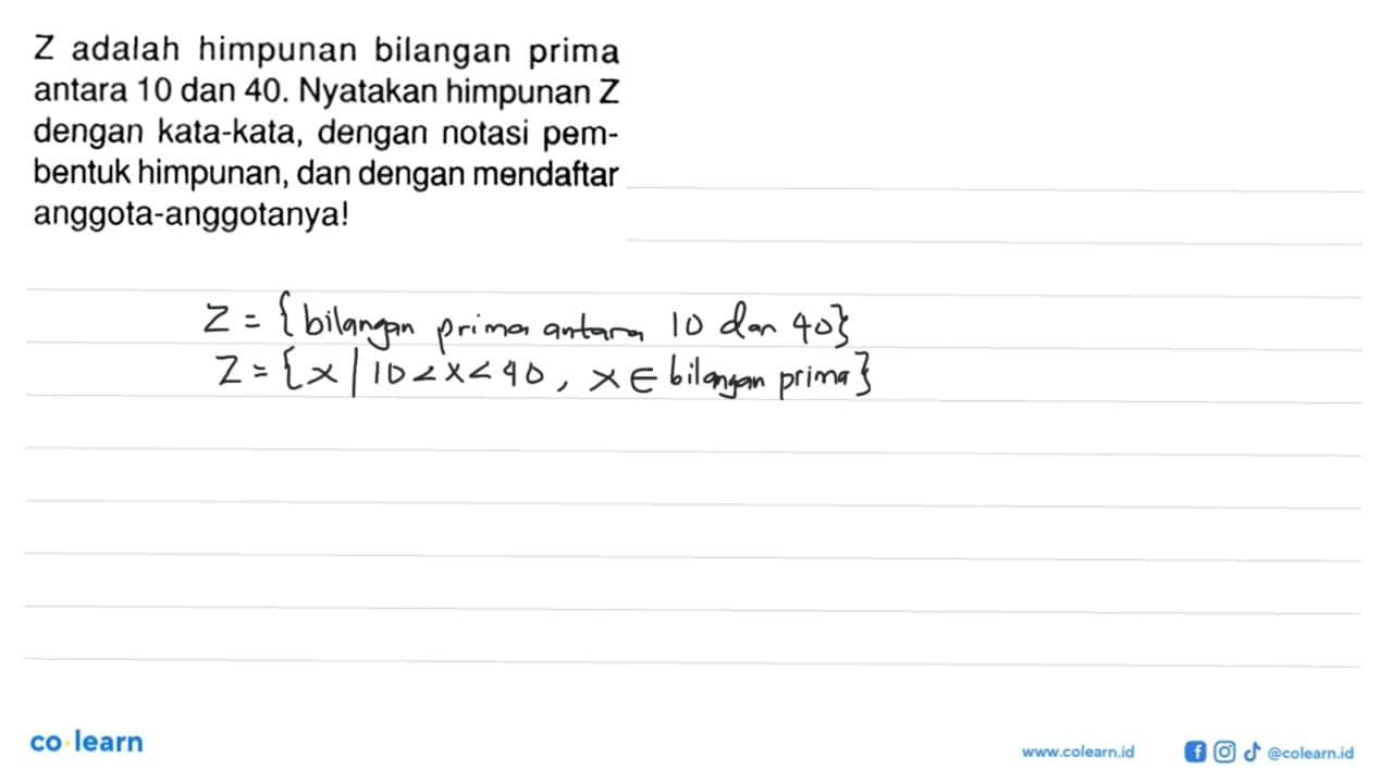 Z adalah himpunan bilangan prima antara 10 dan 40. Nyatakan