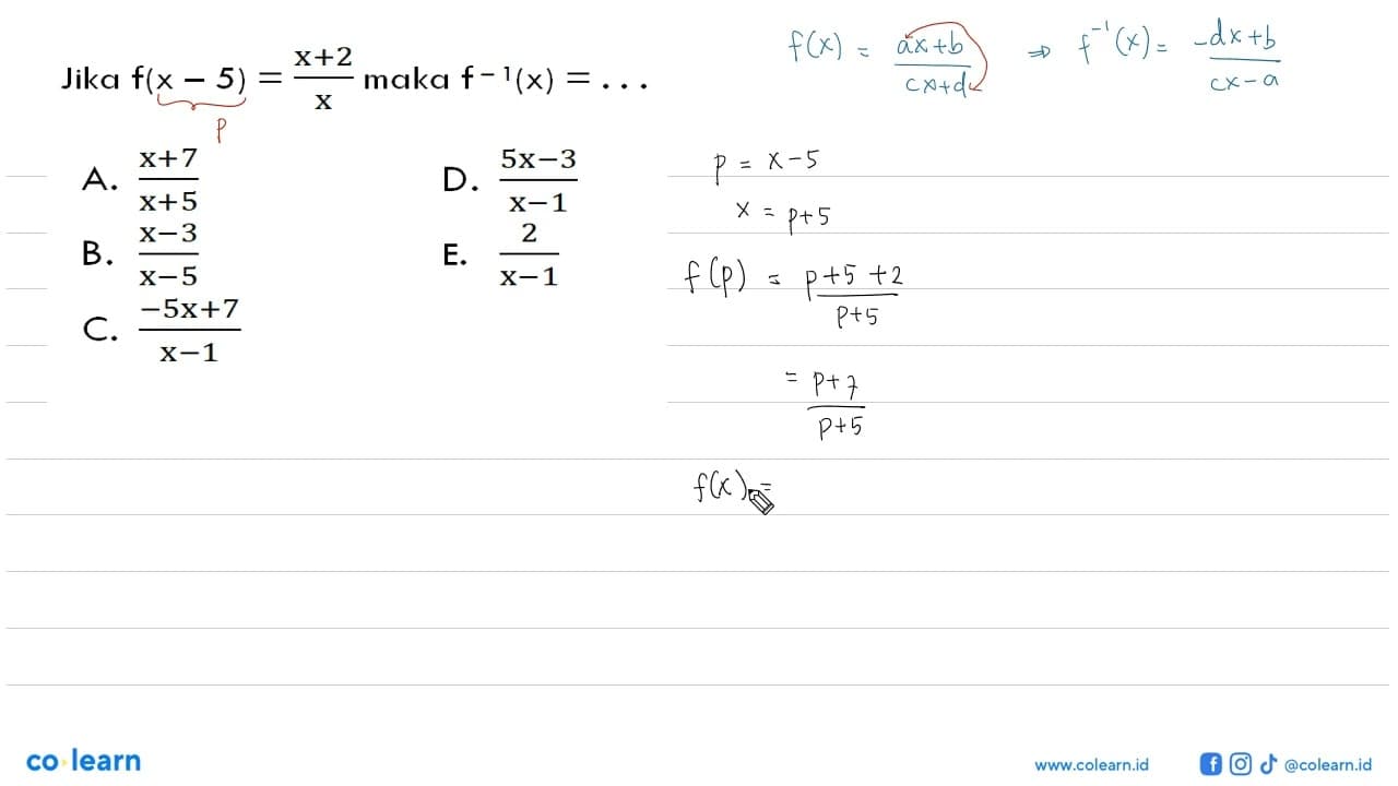 Jika f(x-5)=(x+2) /x maka f^ (-1)(x)=...