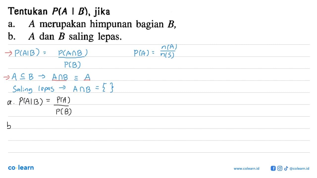 Tentukan P(A | B) , jika a. A merupakan himpunan bagian B ,