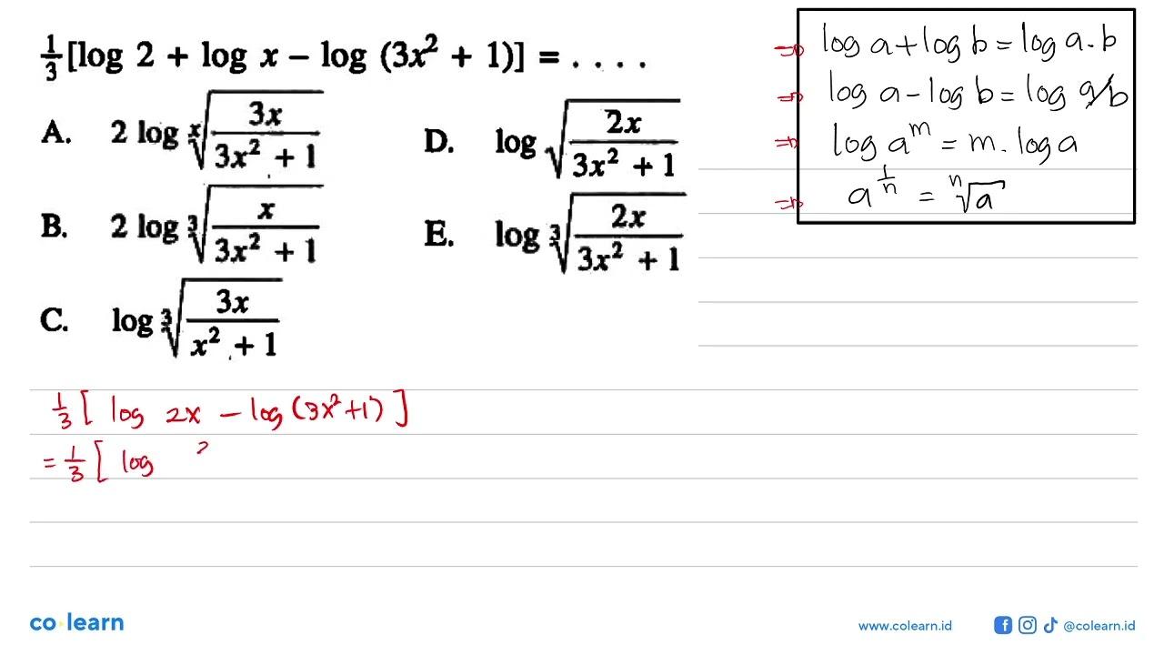 1/3 [log 2 + log x - log(3x^2+1)] = ....