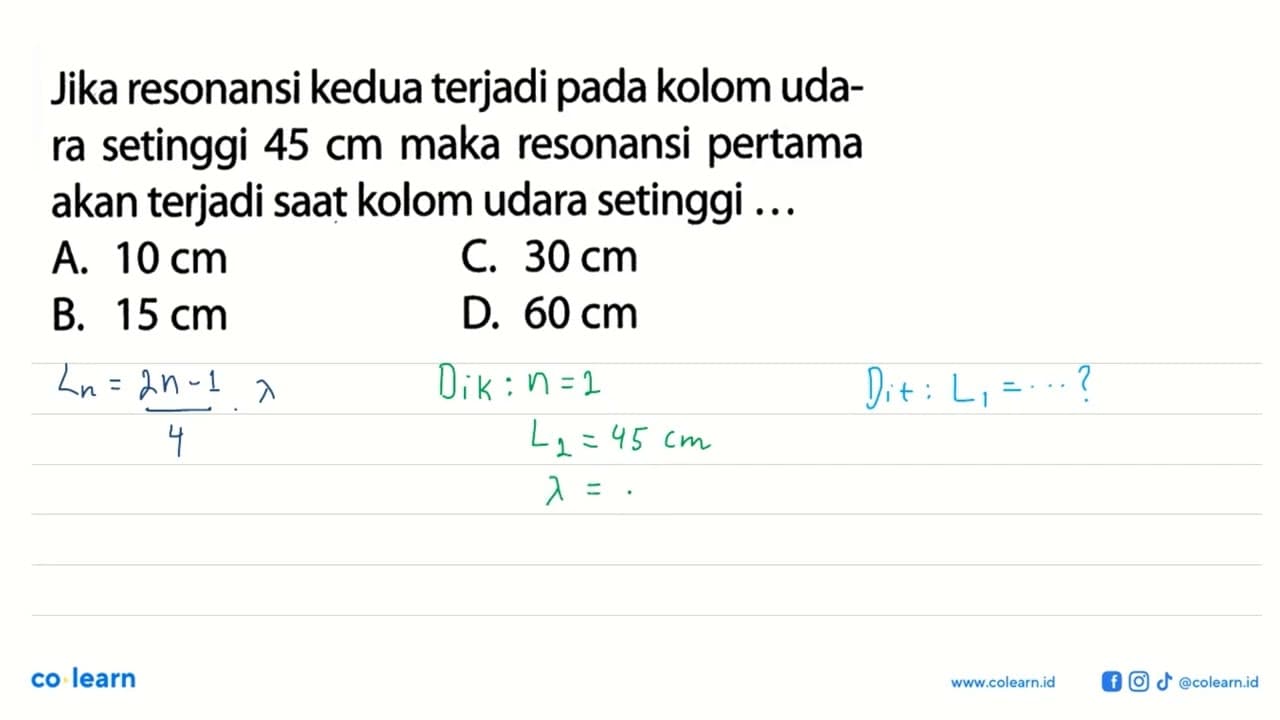 Jika resonansi kedua terjadi pada kolom udara setinggi 45