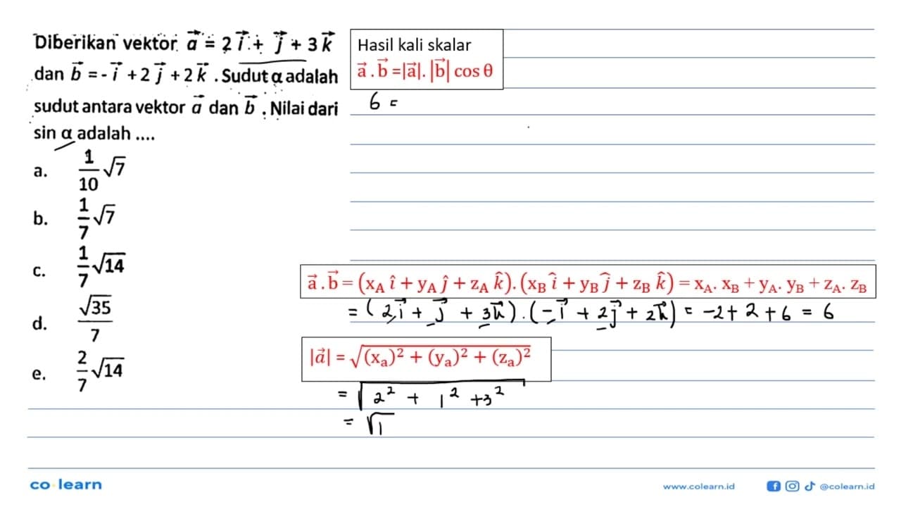 Diberikan vektor a=2 i+j+3 k dan b=-i+2 j+2 k . Sudut a