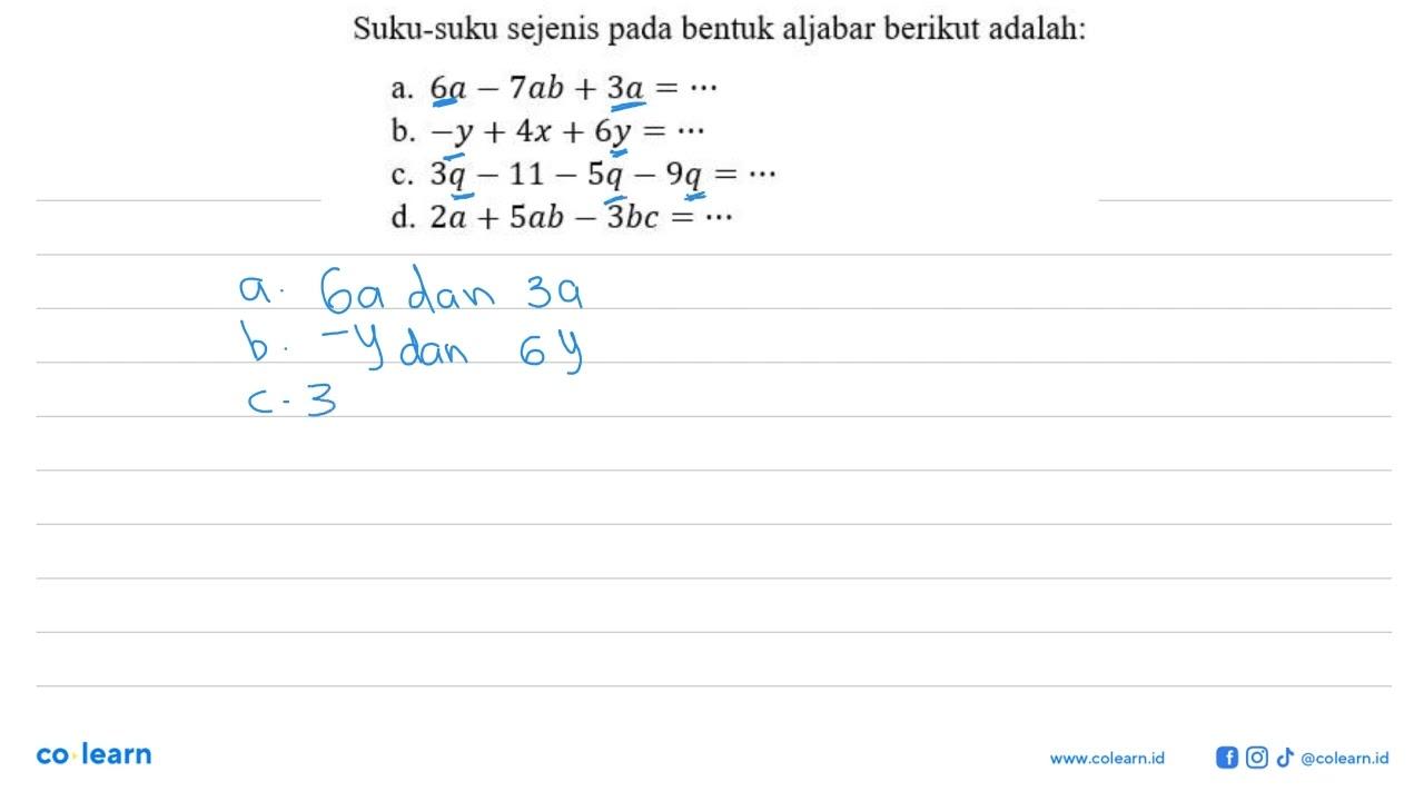 Suku-suku sejenis pada bentuk aljabar berikut adalah: a. 6a