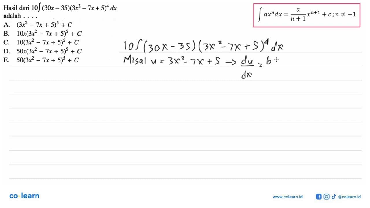 Hasil dari 10integral(30x-35)(3x^2-7x+5)^4 dx adalah ....