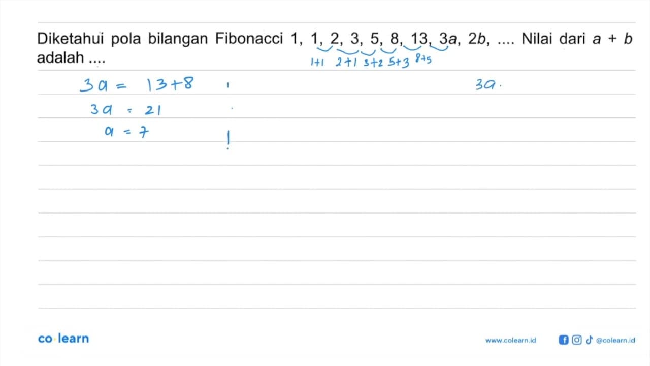 Diketahui pola bilangan FIbonacci 1, 1, 2, 3, 5, 8, 13, 3a,