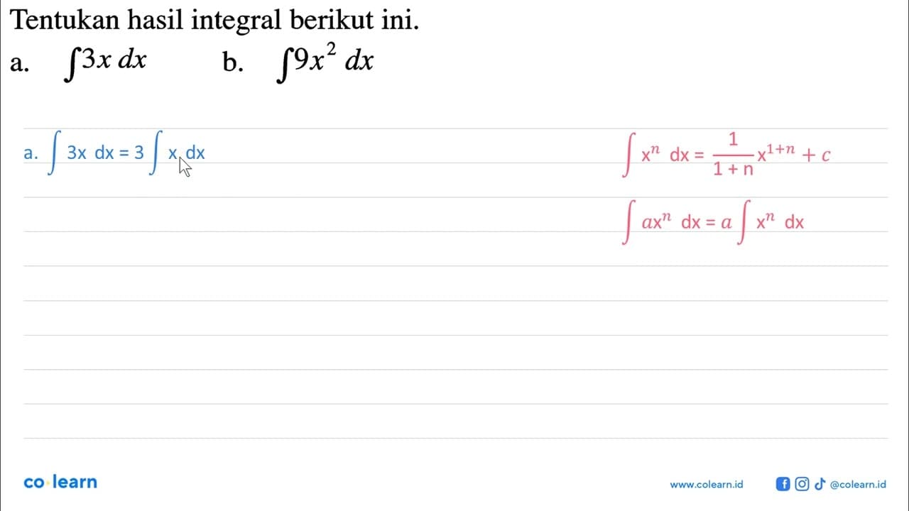 Tentukan hasil integral berikut ini.a. integral 3x dx b.