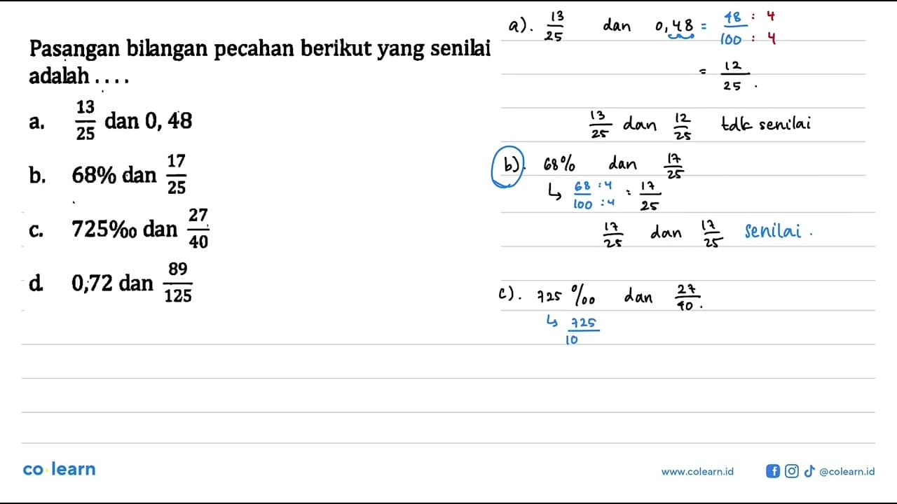 Pasangan bilangan pecahan berikut yang senilai adalah... a.