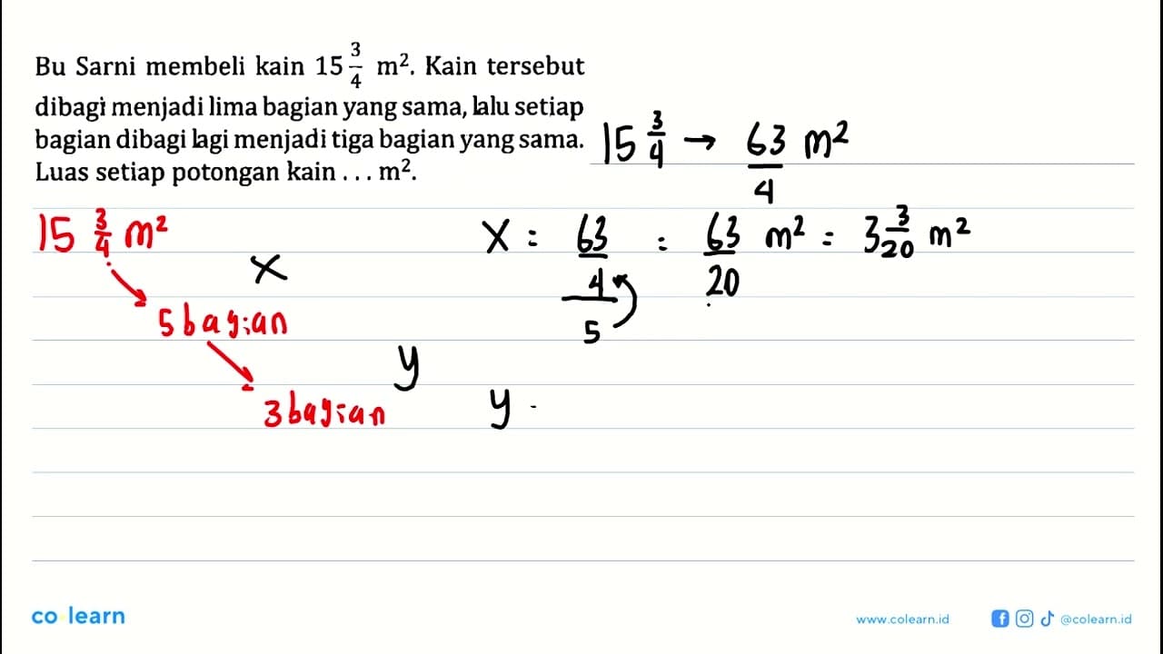 Bu Sarni membeli kain 15 3/4 m^2. Kain tersebut dibagi