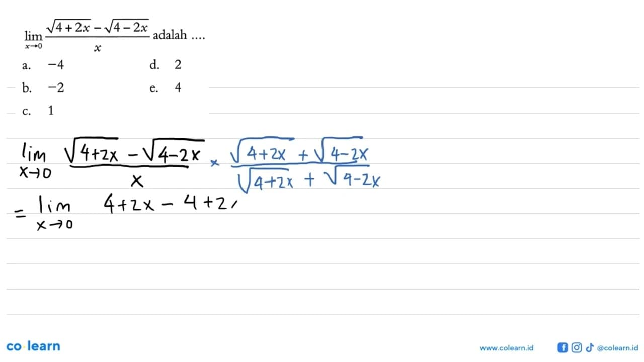 limit x->0 (akar (4+2x)-akar (4-2x))/x adalah....