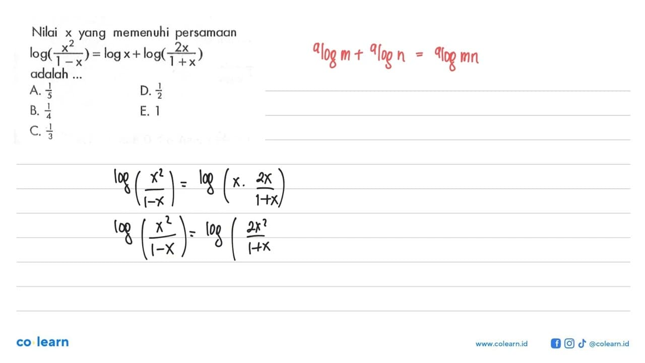 Nilai x yang memenuhi persamaan log(x^2/(1-x))=log