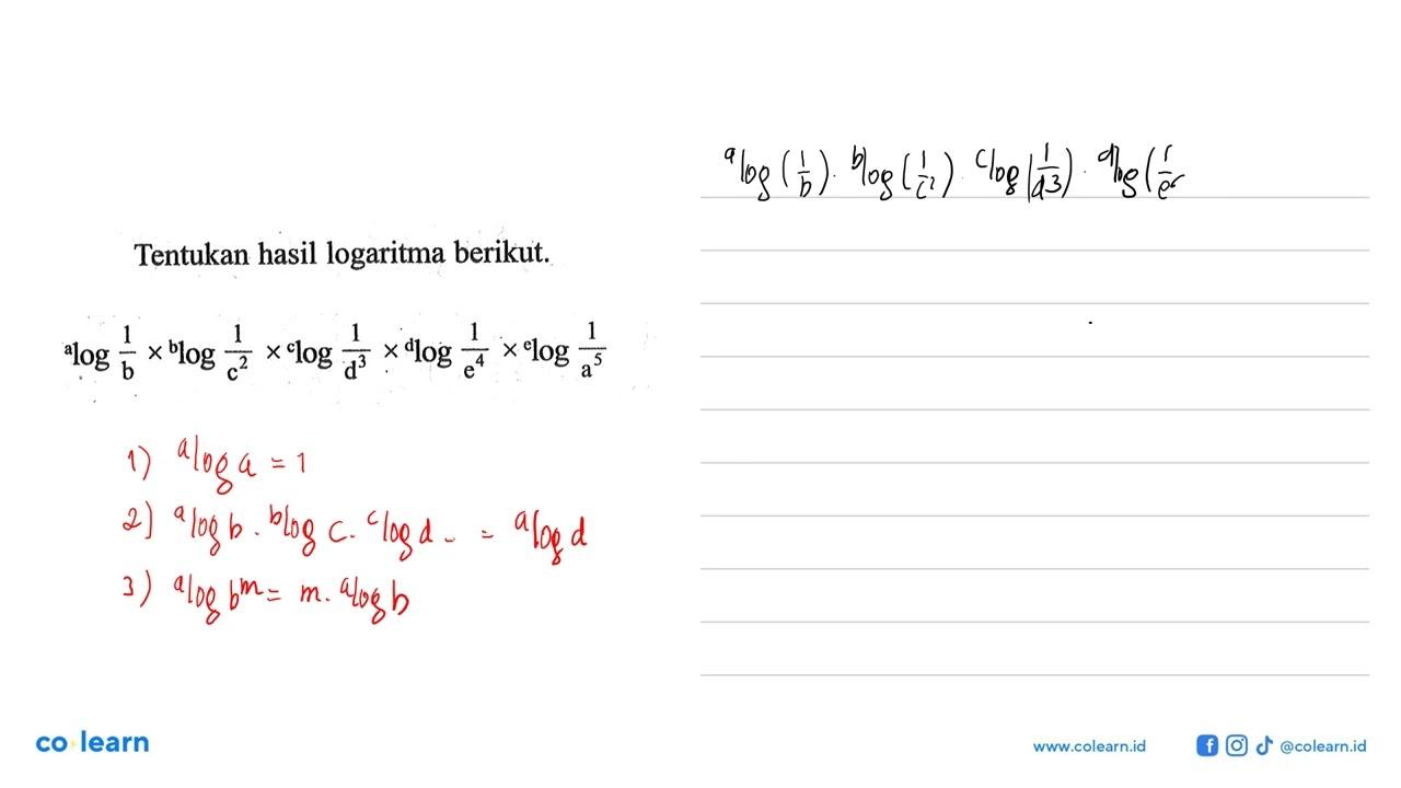 Tentukan hasil logaritma berikut. alog1/b x blog1/c^2 x