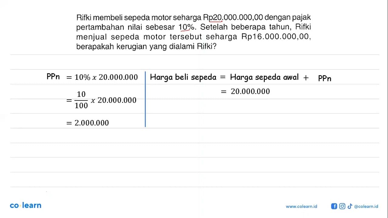 Rifki membeli sepeda motor seharga Rp20.000.000,00 dengan