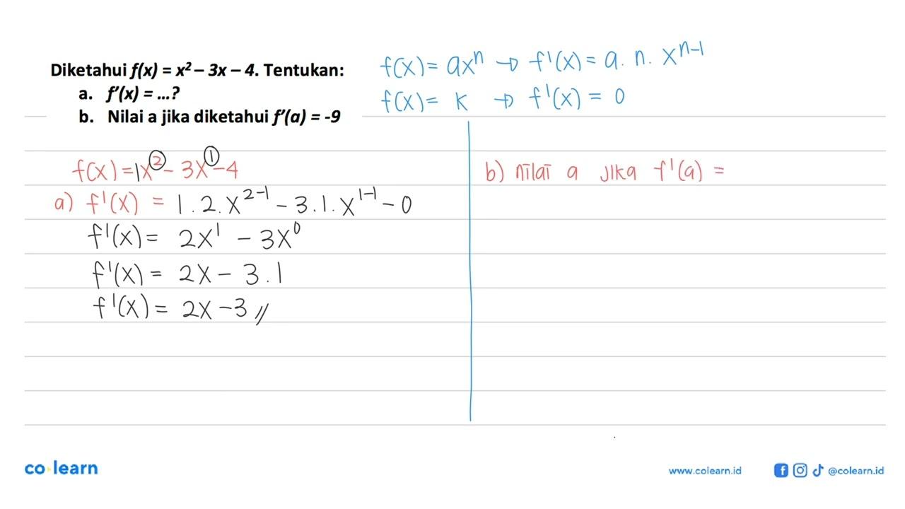 Diketahui f(x)=x^2-3x-4. Tentukan: a. f'(x)=... ? b. Nilai