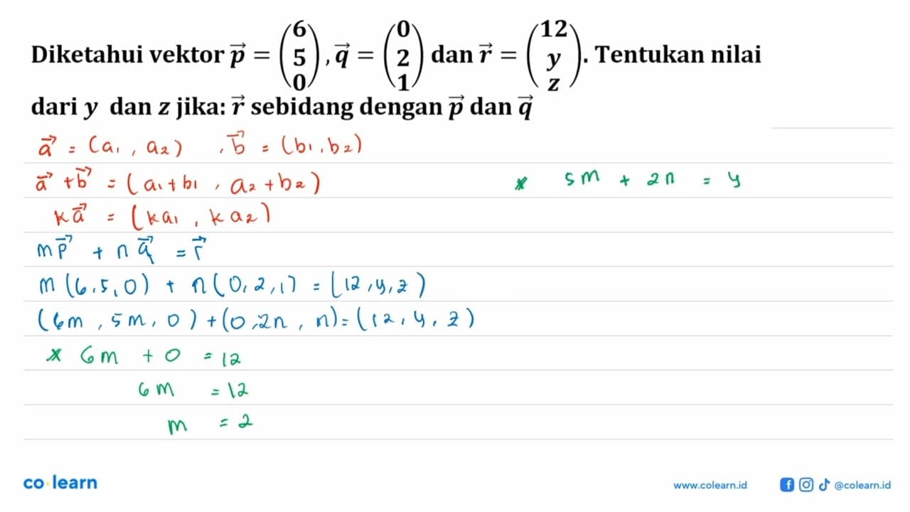 Diketahui vektor vektor p=(6 5 0), vektor q=(0 2 1) dan