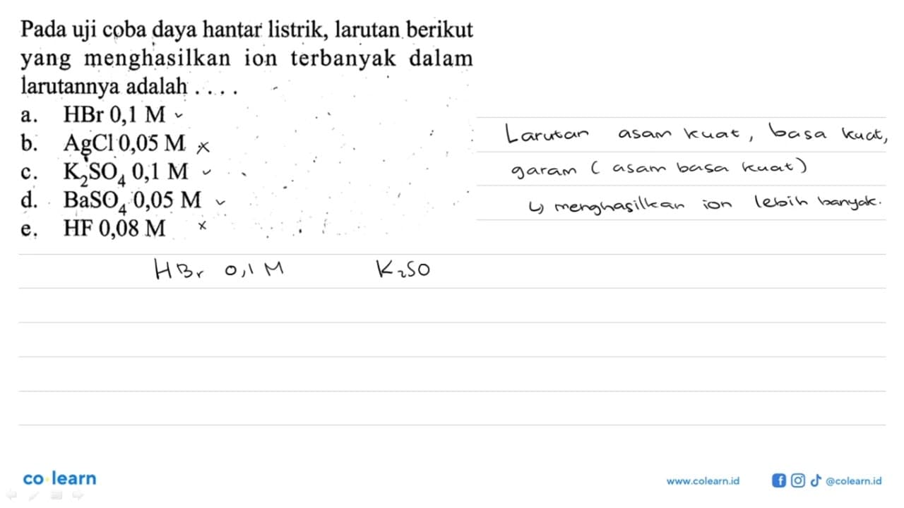 Pada uji coba daya hantar listrik, larutan berikut yang