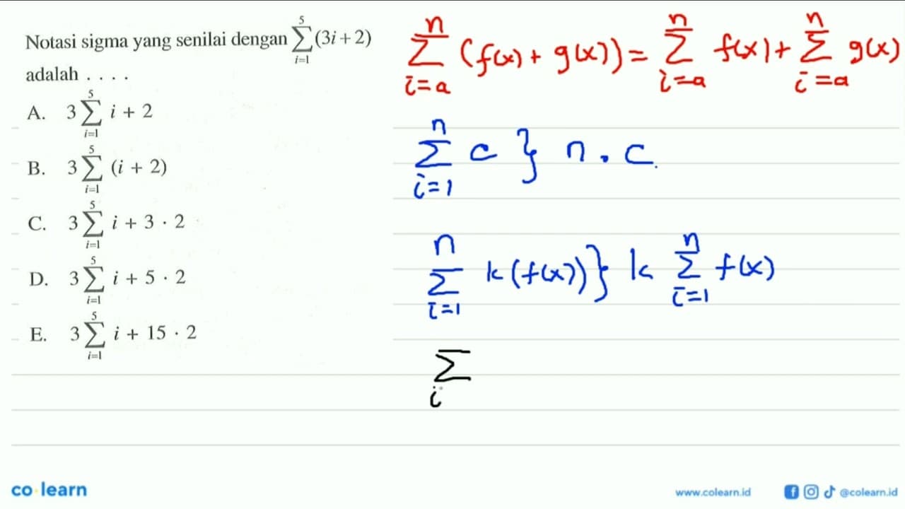 Notasi sigma yang senilai dengan sigma i=1 5 (3i+2) adalah