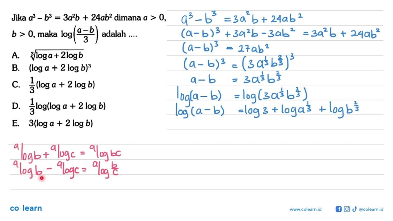 Jika a^3- b^3 = 3a^2b + 24ab^2 dimana a > 0,b > 0, maka log