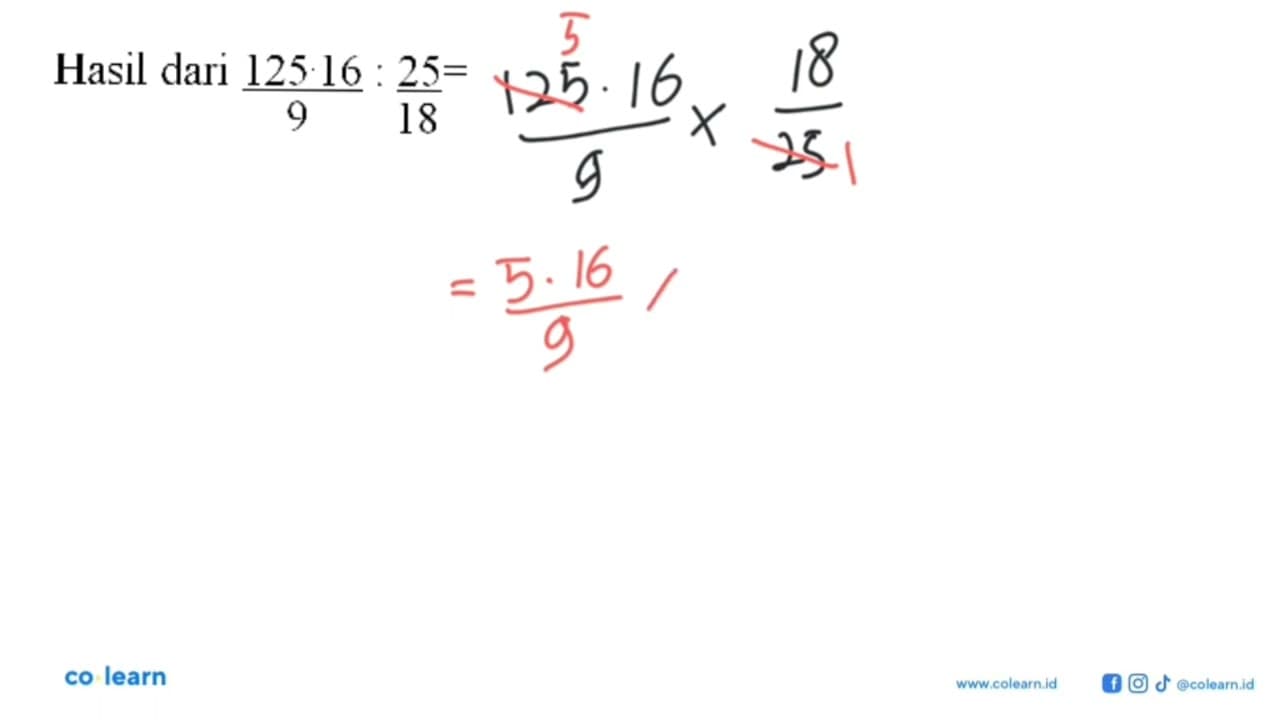 Hasil dari (125.16)/9:(25)/(18)=