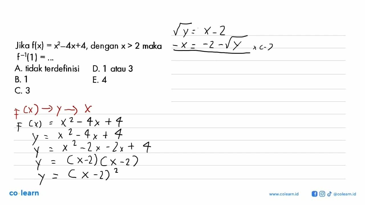 Jika f(x)=x^2-4x+4, dengan x>2 maka f^(-1)(1)=...