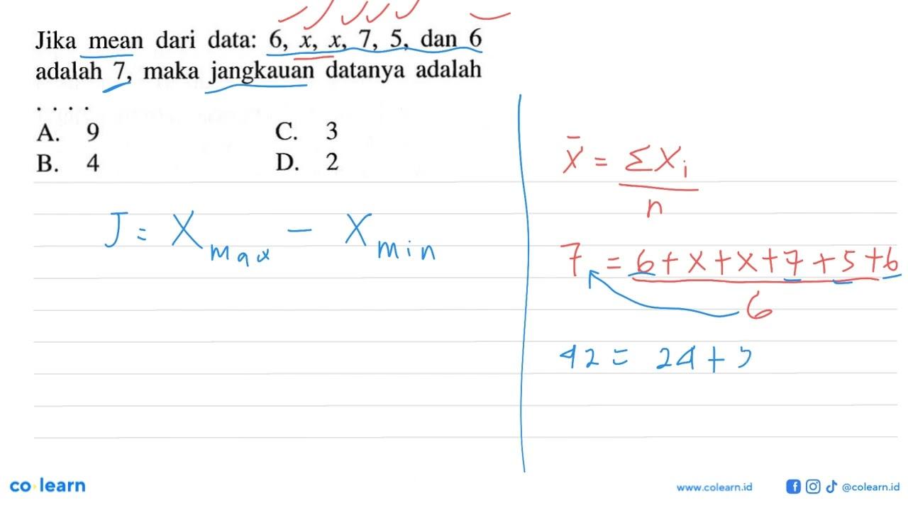 Jika mean dari data: 6,x,x,7,5, dan 6 adalah 7, maka