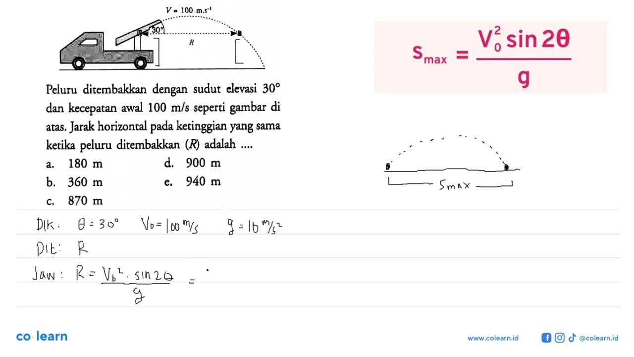 V=100 m.s^(-1) 30 R Peluru ditembakkan dengan sudut elevasi