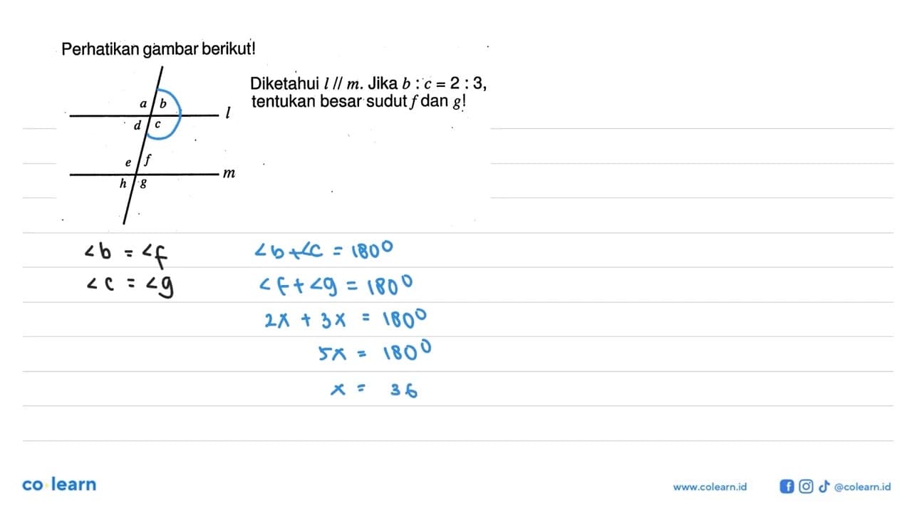 Perhatikan gambar berikut!Diketahui l // m. Jika b:c=2:3,