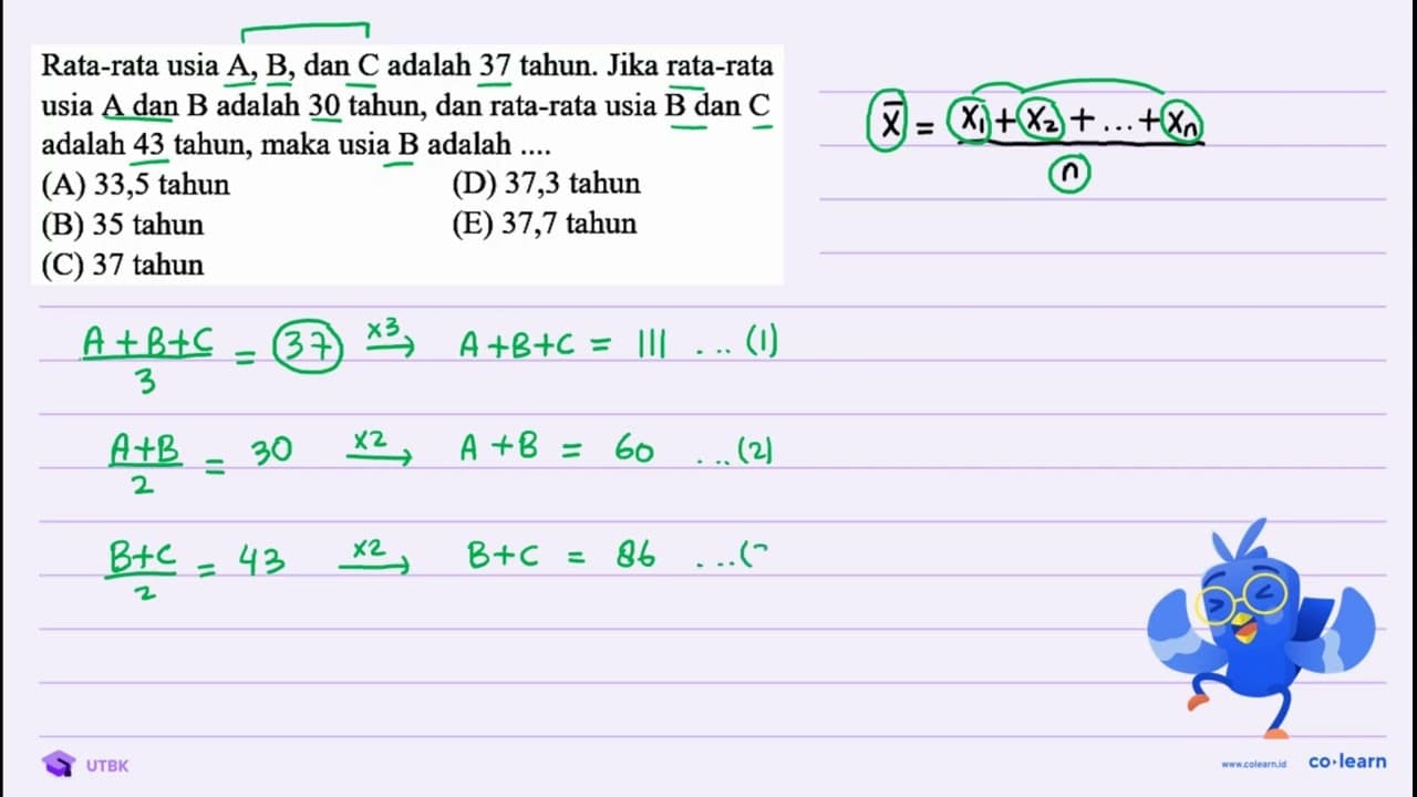 Rata-rata usia A, B , dan C adalah 37 tahun. Jika rata-rata