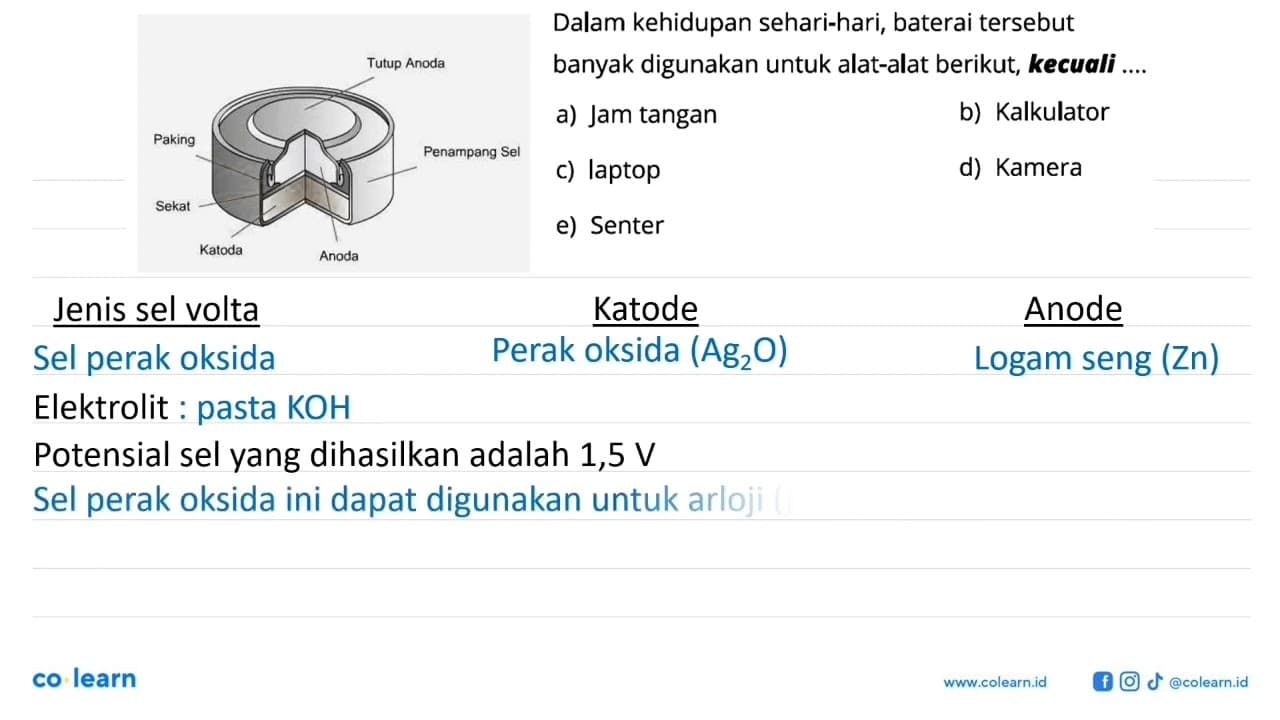 Dalam kehidupan sehari-hari, baterai tersebut Tutup Anoda