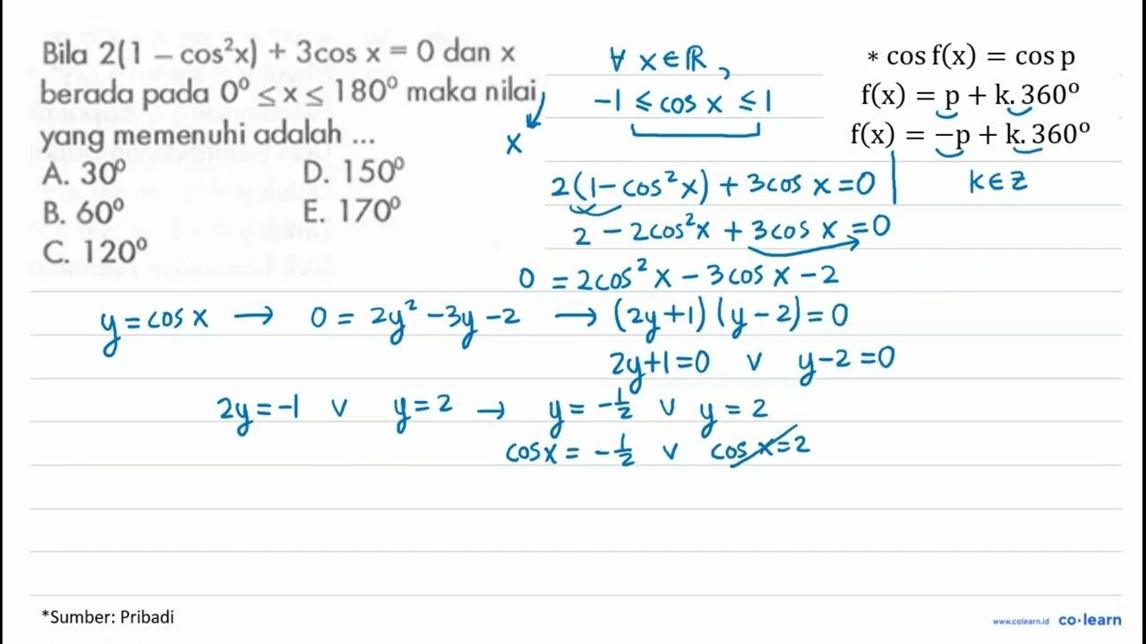 Bila 2(1-cos^2(x))+3cos x=0 dan x berada pada 0<=x<=180