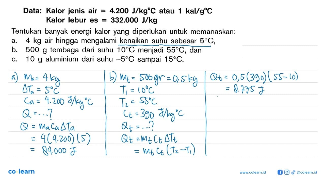 Data: Kalor jenis air = 4.200 J/kgC atau 1 kal/gC Kalor