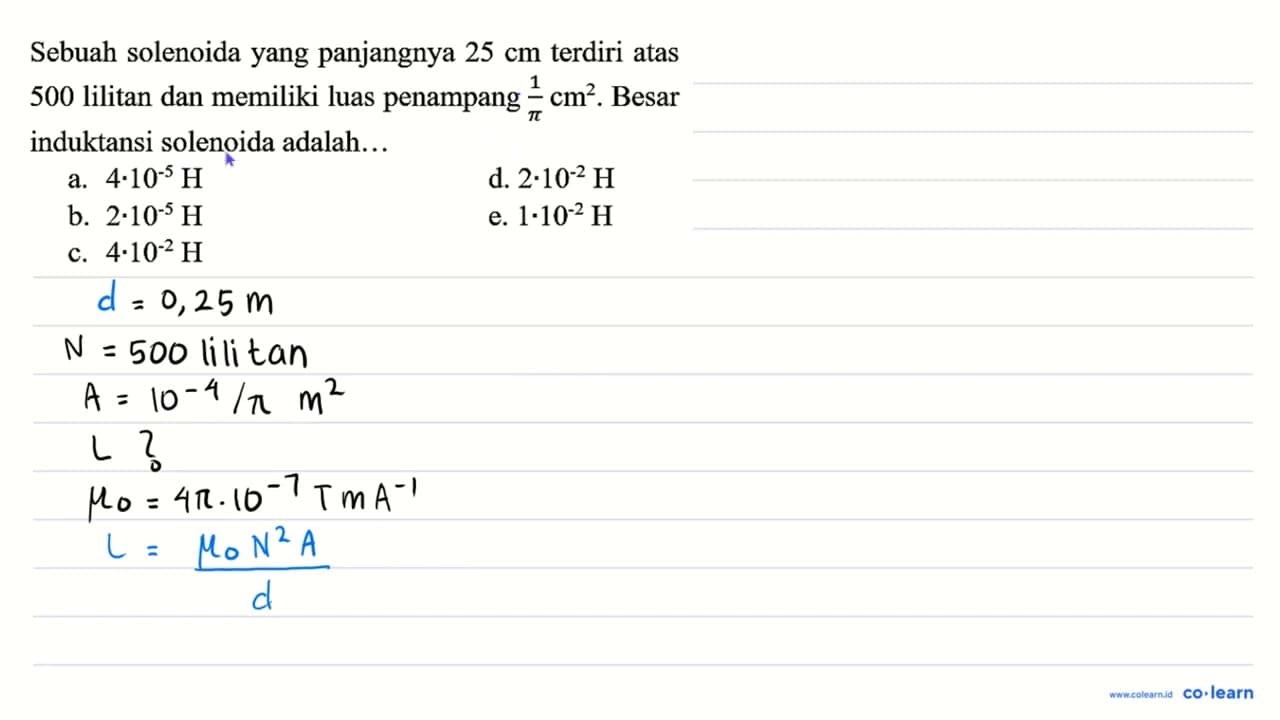 Sebuah solenoida yang panjangnya 25 cm terdiri atas 500