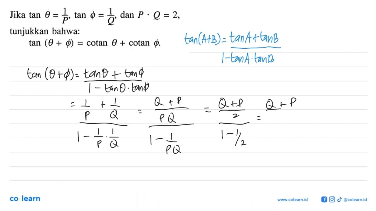 Jika tan theta = 1/P, tan phi = 1/Q, dan P.Q=2, tunjukkan