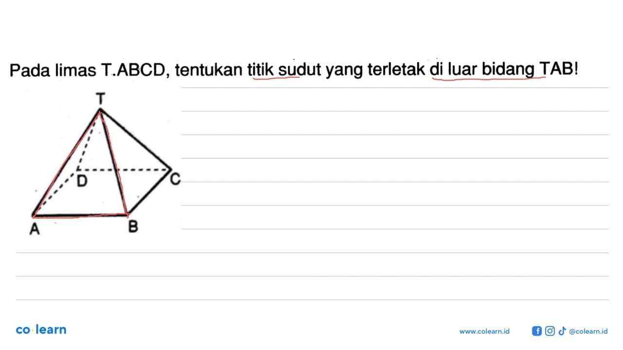 Pada limas T.ABCD, tentukan titik sudut yang terletak di