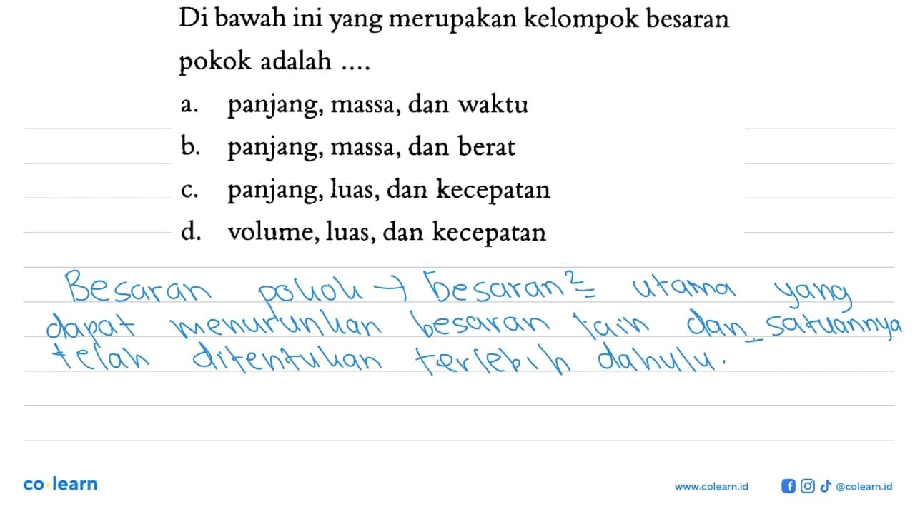 Di bawah ini yang merupakan kelompok besaran pokok adalah