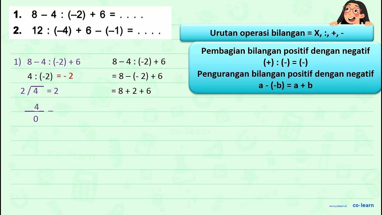 1. 8 - 4 : (-2) + 6 = . . . . 2. 12 : (-4) + 6 - (-1) = . .