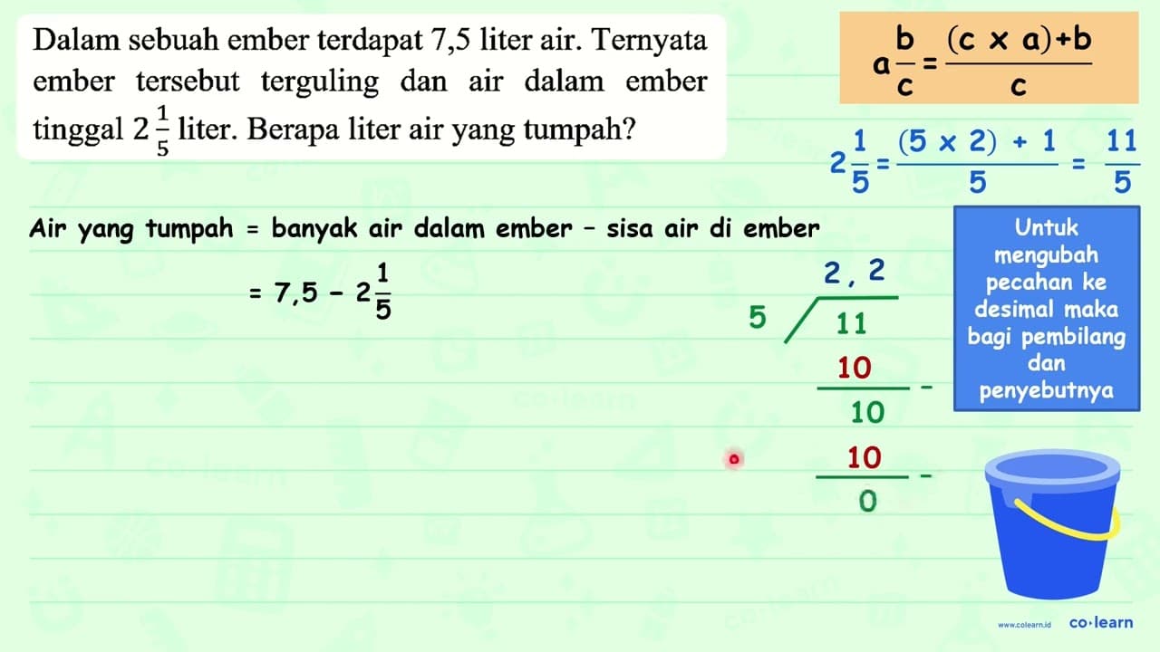 Dalam sebuah ember terdapat 7,5 liter air. Ternyata ember