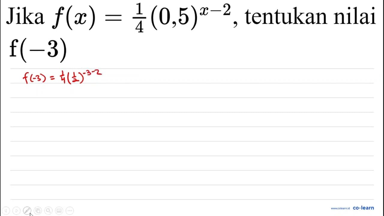 Jika f(x)=(1)/(4)(0,5)^(x-2) , tentukan nilai f(-3)