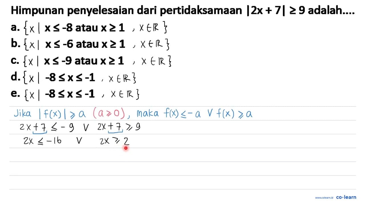 Himpunan penyelesaian dari pertidaksamaan |2 x+7| >= 9