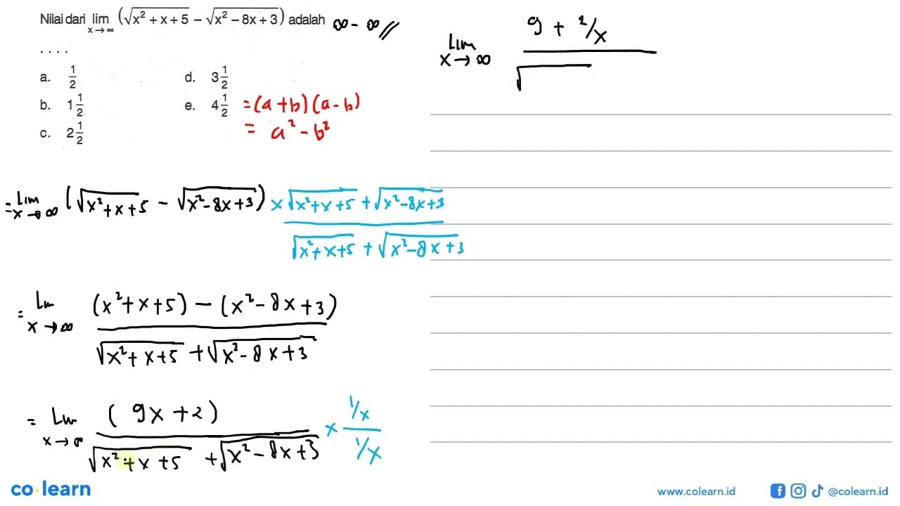 Nilai dari limx->tak hingga (akar(x^2+x+5)-akar(x^2-8x+3))