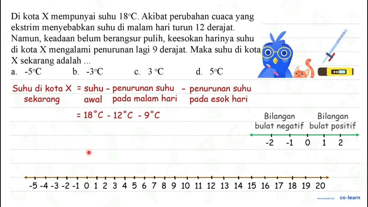 Di kota X mempunyai suhu 18 C . Akibat perubahan cuaca yang