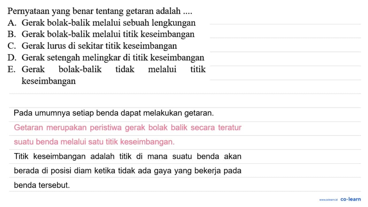 Pernyataan yang benar tentang getaran adalah .... A. Gerak